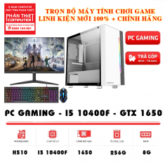 Trọn bộ PC Gaming Màn hình 24 inch CPU i5 10400F VGA 1650